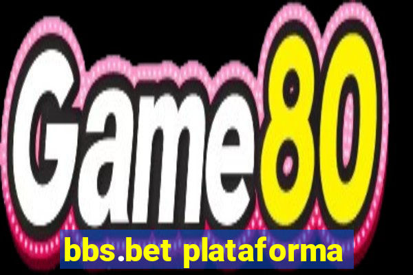 bbs.bet plataforma